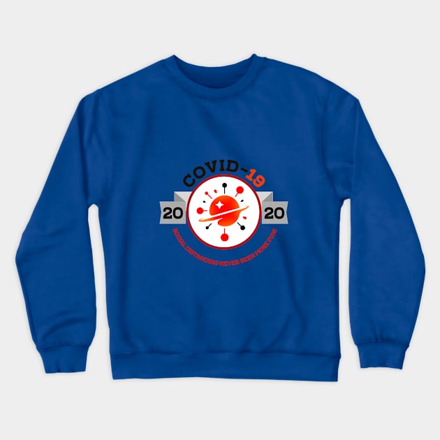 Covid 19 so much fun Crewneck Sweatshirt by richhwalsh